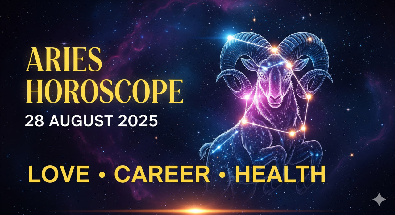 Aries Horoscope   28 August 2025