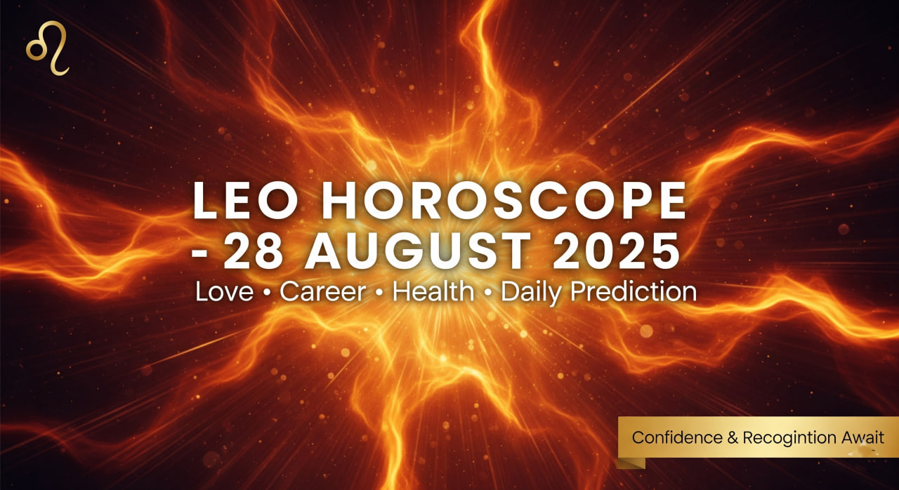 Leo Horoscope 28 August 2025