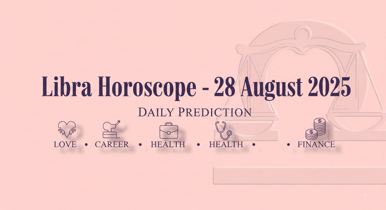 Libra Horoscope 28 August 2025