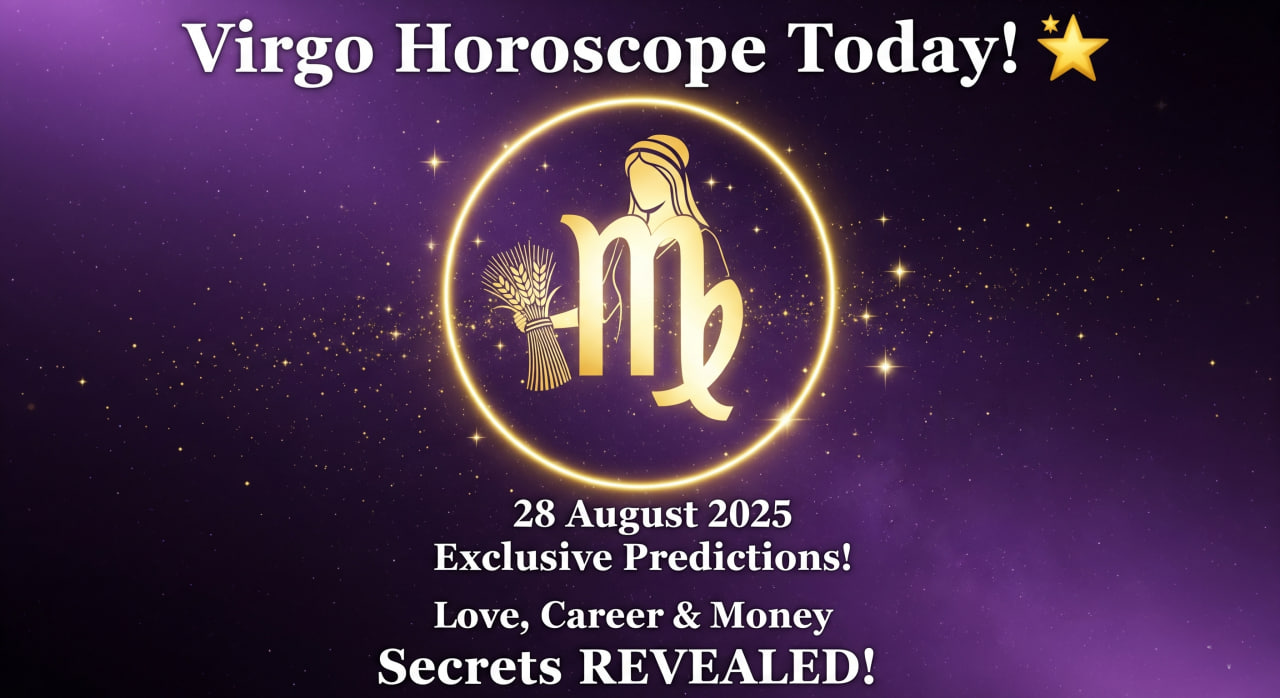 Virgo Horoscope 28 August 2025