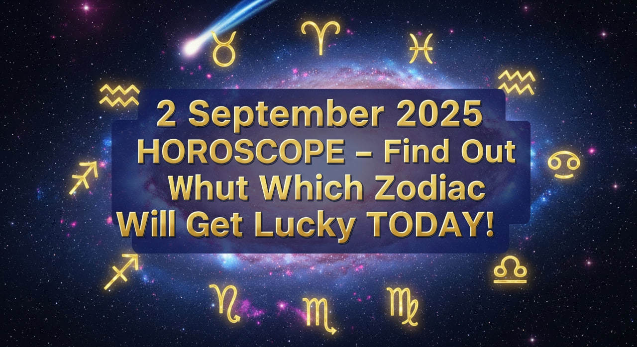 2 September 2025 Daily Horoscope